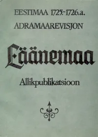 Eestimaa 1725.-1726. a. adramaarevisjon. Estländische Hakenrevision von 1725 bis 1726