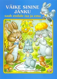 Väike sinine jänku saab endale isa ja ema