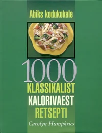 1000 klassikalist kalorivaest retsepti