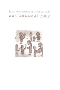 Eesti antropomeetriaregistri aastaraamat 2002