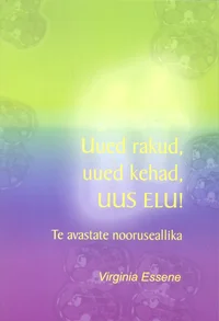 Uued rakud, uued kehad, uus elu!