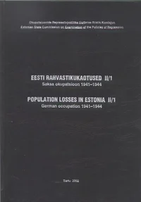 Eesti rahvastikukaotused II/1. Population Losses in Estonia II/1