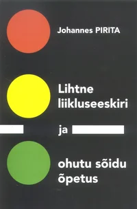 Lihtne liikluseeskiri ja ohutu sõidu õpetus