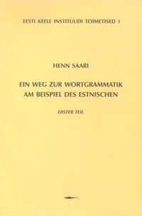 Ein Weg zur Wortgrammatik am beispiel des Estnischen
