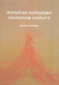 Armastuse varbajäljed marmorisse sulatun'd