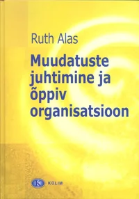 Muudatuste juhtimine ja õppiv organisatsioon