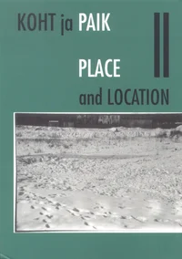 Koht ja paik. Place and Location
