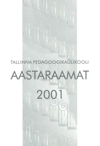 Tallinna Pedagoogikaülikooli aastaraamat 2001