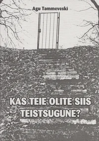 Kas teie olite siis teistsugune?