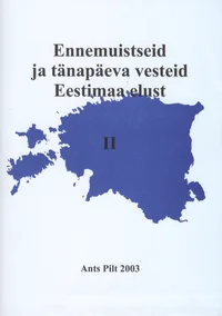 Ennemuistseid ja tänapäeva vesteid Eestimaa elust