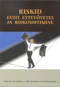 Riskid Eesti ettevõtetes ja riskijuhtimine