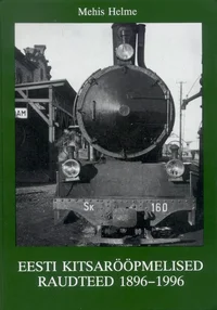 Eesti kitsarööpmelised raudteed 1896-1996