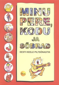 Minu pere, kodu ja sõbrad. Eesti keele piltsõnastik