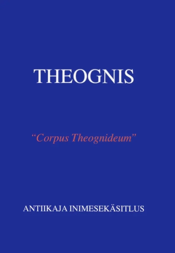 Corpus Theognideum - Theognis (2000). Minimalistlik sinise taustaga kaanekujundus, millel on valge ja kuldkollane tekst; illustratsioonid puuduvad täielikult.