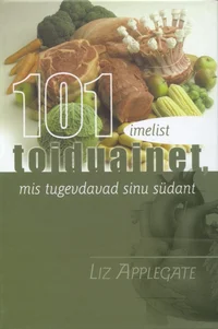 101 imelist toiduainet, mis tugevdavad sinu südant