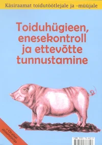 Toiduhügieen, enesekontroll ja ettevõtte tunnustamine ehk kuidas tervisekaitseinspektoriga hästi läbi saada