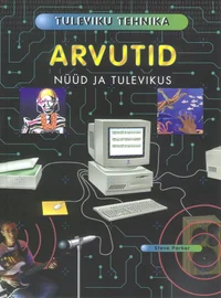 Arvutid nüüd ja tulevikus