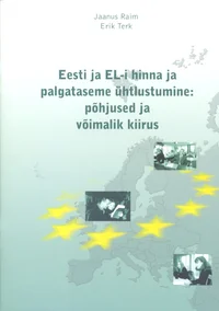 Eesti ja EL-i hinna- ja palgataseme ühtlustumine: põhjused ja võimalik kiirus