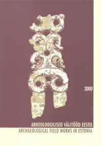 Arheoloogilised välitööd Eestis 2000. Archaeological field works in Estonia 2000