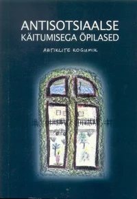 Antisotsiaalse käitumisega õpilased