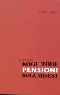 (Peaaegu) kogu tõde pensioni kogumisest