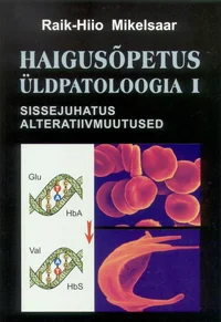 Haigusõpetus. Üldpatoloogia. Sissejuhatus. Alternatiivmuutused