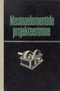 Masinaelementide projekteerimine