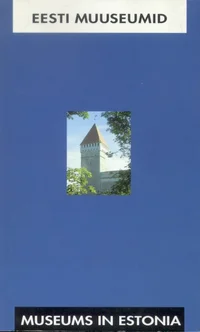 Eesti muuseumid. Museums in Estonia