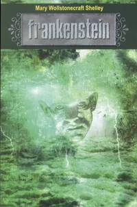 Frankenstein. ehk moodne Prometheus