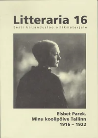 Elsbet Parek. Minu koolipõlve Tallinn 1916-1922