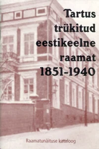 Tartus trükitud eestikeelne raamat 1851-1940