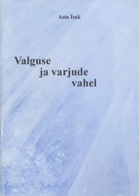 Valguse ja varjude vahel