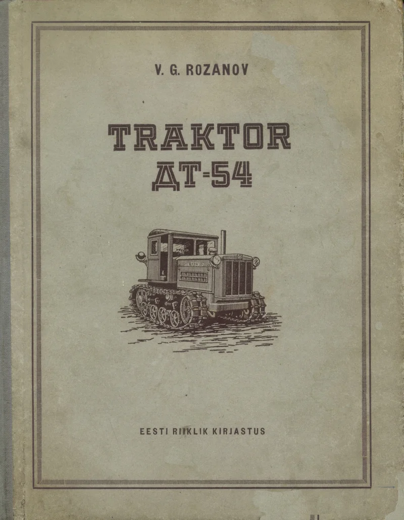 Traktor DT-54 - Vladimir Rozanov (Eesti Riiklik Kirjastus, 1954). Minimalistlik must-valge kaanekujundus, mille keskmes on detailne joonistusliku stiiliga roomiktraktor DT-54 külgvaates. Taust on hele, kreem-valge toon, mis annab kaanele tehnilise käsiraamatu ilme.