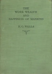 The Work Wealth and Happiness of Mankind