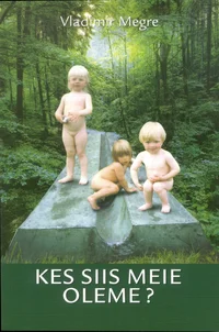 Kes siis meie oleme?
