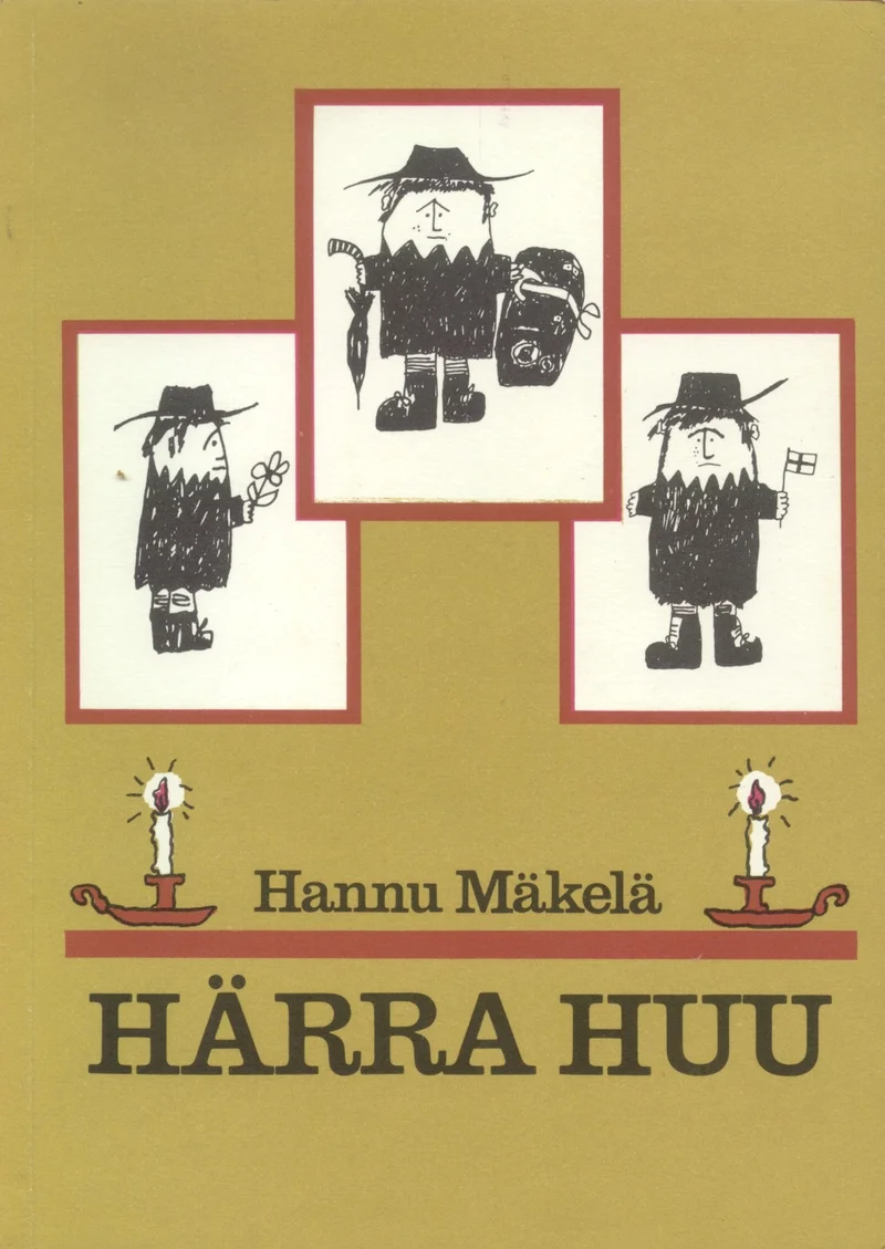 Härra Huu - Hannu Mäkelä (Eesti Raamat, 1985). Kuldsел taustal kolm punase raamiga illustratsiooni, mis kujutavad väikest jõnksu-stiilis tegelast suure mütsi ja kotiga. Kaane allosas on kaunistuseks kaks küünalt.
