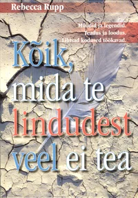 Kõik, mida te lindudest veel ei tea
