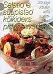 Salatid ja suupisted kõikideks pidupäevadeks