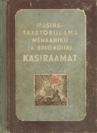 Masina-traktorijaama mehaaniku ja brigadiri käsiraamat