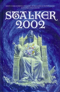 Stalker 2002. Eesti ulmeauhinna Stalker laureaadid ja nominandid