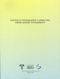 Estonia's Integration Landscape: from Apathy to Harmony
