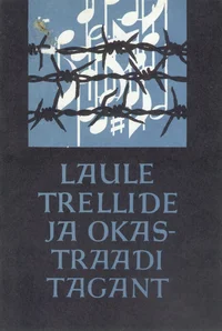 Laule trellide ja okastraadi tagant