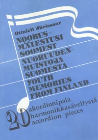 Noorusmälestusi Soomest. Nuoruudenmuistoja Suomesta. Youth Memories from Finland