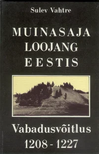 Muinasaja loojang Eestis. Vabadusvõitlus 1208-1227