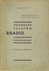 Sidetehnika ajalooline areng: telegraaf, telefon, raadio, kaugnägemine, pilditelegraaf