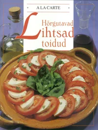 Hõrgutavad lihtsad toidud