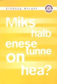 Miks halb enesetunne on hea?
