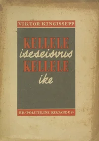 Kellele iseseisvus, kellele ike