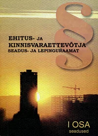 Ehitus- ja kinnisvaraettevõtja seadus- ja lepinguraamat