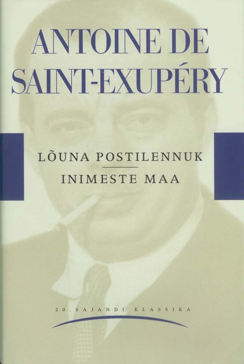 Lõuna postilennuk. Inimeste maa - Antoine De Saint-Exupéry